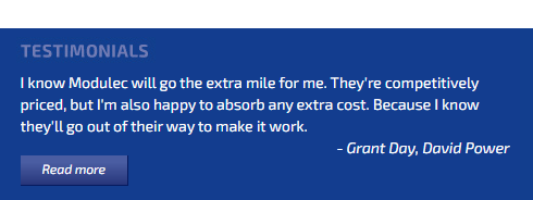 Customer testimonial banner: Modulec goes the extra mile, from Grant Day, David Power